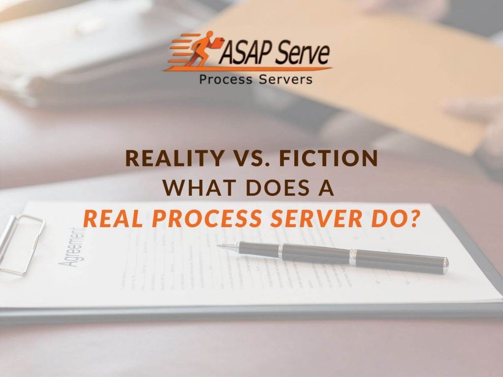 Reality vs. Fiction: What Does a Real Process Server Do?